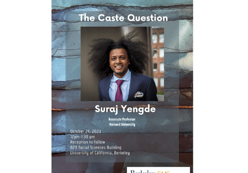 Flyer for Suraj Yendge lecture. October 24, 2023 12-1:30 at 820 Social Sciences Building, UC Berkeley, Part of the GMS Racial Capitalism Series 2023-2024. RSVP at https://forms.gle/Vgtqd8mHAnihgZZ67