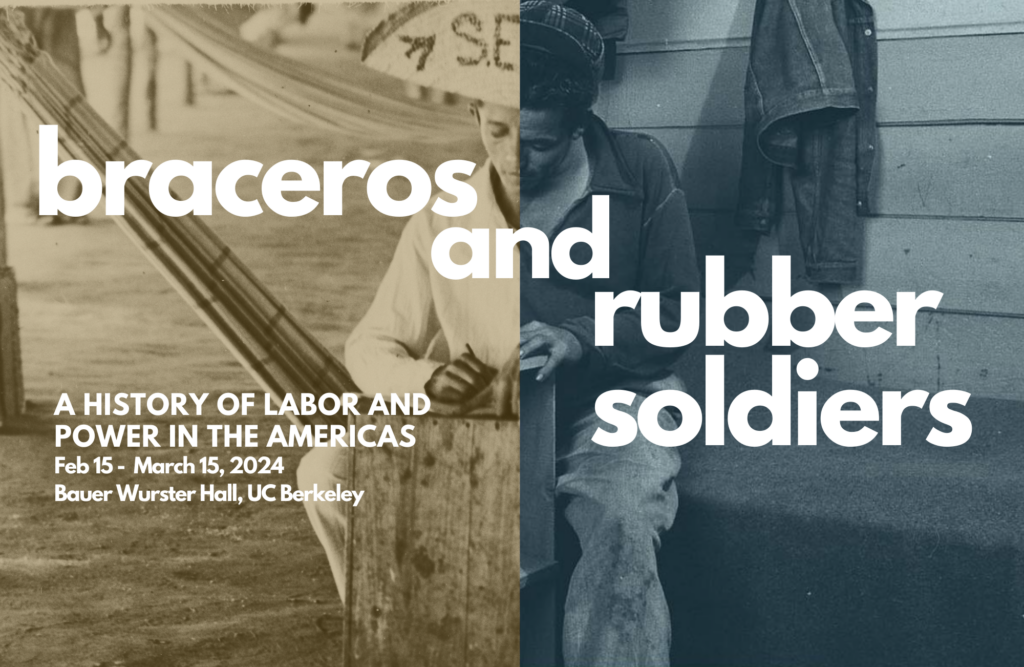 The Braceros and Rubber Soldiers: A history of labor and power in the Americas event poster